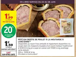 Intermarché Pâté en croûte de poulet à la moutarde à l'ancienne offre