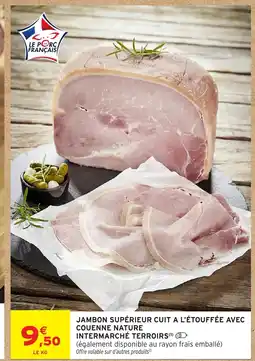 Intermarché Jambon supérieur cuit a l'étouffée avec couenne nature intermarché terroirs offre