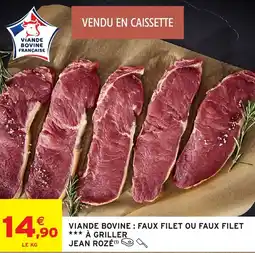 Intermarché JEAN ROZÉ Viande bovine: faux filet ou faux filet à griller offre