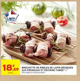 Intermarché Brochette de râbles de lapin désossés aux pruneaux et potrine fumées offre