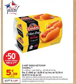 Intermarché CHARAL 2 hot dogs ketchup offre