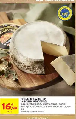 Intermarché Tomme de savoie igp la pointe percée offre