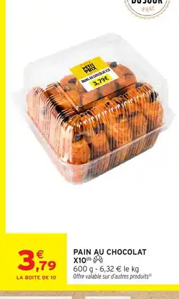 Intermarché Pain au chocolat x10 offre