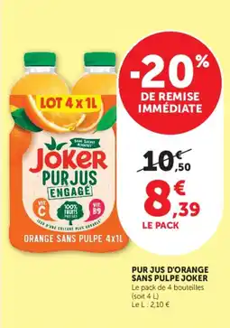 Hyper U PUR JUS D'ORANGE SANS PULPE JOKER offre