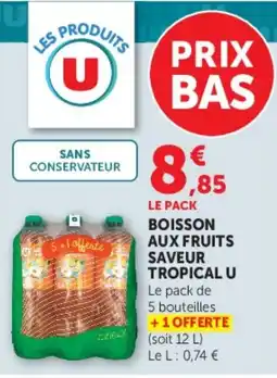 Hyper U BOISSON AUX FRUITS SAVEUR TROPICAL U Le pack de offre