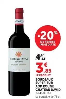 Hyper U BORDEAUX SUPERIEUR AOP ROUGE CHATEAU DAVID BEAULIEU offre