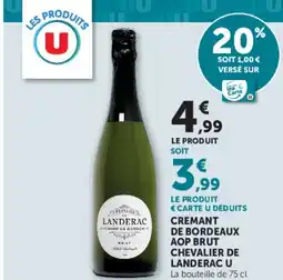 Hyper U CREMANT DE BORDEAUX AOP BRUT CHEVALIER DE LANDERAC U offre