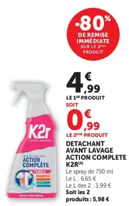 Hyper U DETACHANT AVANT LAVAGE ACTION COMPLETE K2R SUR LE 2EME PRODUIT offre