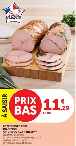 Hyper U RÔTI DE PORC CUIT TRADITION NATURE OU AUX HERBES offre