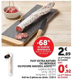 Hyper U FUET EXTRA NATURE OU IBERIQUE OU POIVRE NAVIDUL AOSTE offre