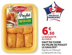 Hyper U HAUT DE CUISSE OU PILON DE POULET LE GAULOIS offre