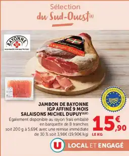 Hyper U JAMBON DE BAYONNE IGP AFFINÉ 9 MOIS SALAISONS MICHEL DUPUY offre