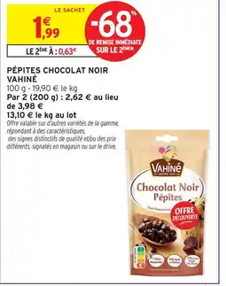 Intermarché Vahiné pépites chocolat noir offre