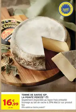 Intermarché La pointe percée tomme de savoie igp offre