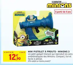 Intermarché Minions mini pistolet à prouts - minions 3 offre