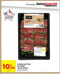 Intermarché Jean rozé brochettes de porc offre
