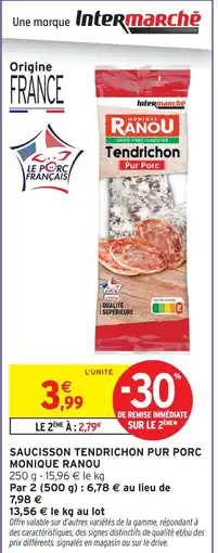Intermarché Monique ranou saucisson tendrichon pur porc offre