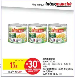 Intermarché Saint eloi maïs doux offre