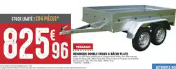 Brico Cash Remorque double essieu & bâche plate offre