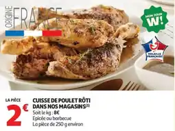 Auchan Cuisse de poulet rôti dans nos magasins offre