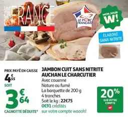 Auchan Jambon cuit sans nitrite auchan le charcutier offre