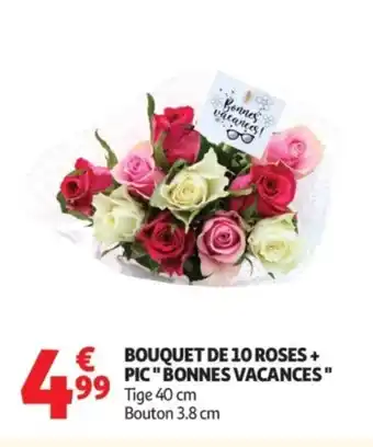 Auchan Bouquet de 10 roses + pic bonnes vacances offre