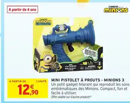 Intermarché Mini pistolet à prouts - minions 3 offre