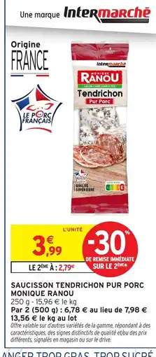 Intermarché MONIQUE RANOU Saucisson tendrichon pur porc offre