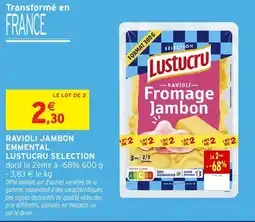 Intermarché LUSTUCRU SELECTION Ravioli jambon emmental offre