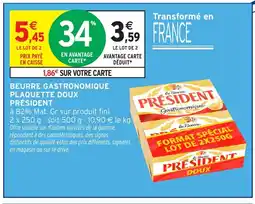 Intermarché PRÉSIDENT Beurre gastronomique plaquette doux offre