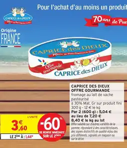 Intermarché CAPRICE DES DIEUX Offre Gourmande offre