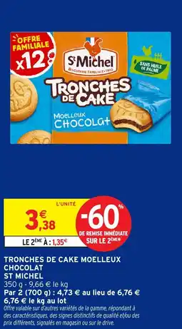 Intermarché ST MICHEL Tronches de cake moelleux chocolat offre