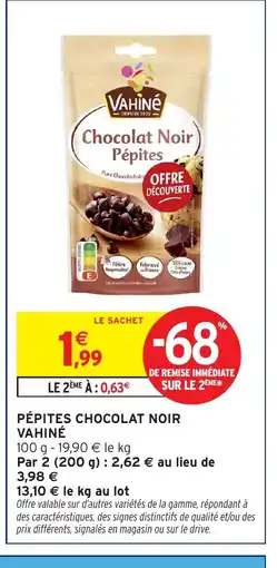 Intermarché VAHINÉ Pépites chocolat noir offre
