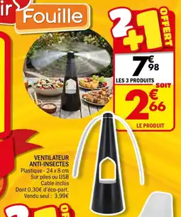 La Foir'Fouille Ventilateur anti-insectes offre