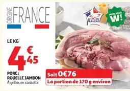 Auchan Porc: rouelle jambon offre
