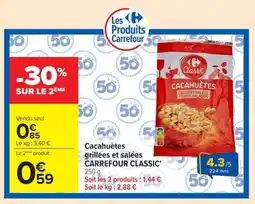 Carrefour Market CARREFOUR CLASSIC Cacahuètes grillées et salées offre