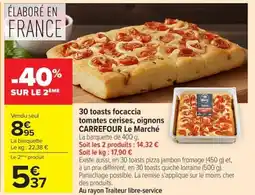 Carrefour Market CARREFOUR 30 toasts focaccia tomates cerises, oignons offre