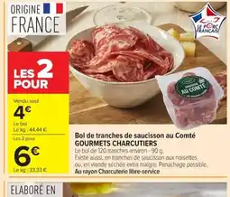 Carrefour Market GOURMETS CHARCUTIERS Bol de tranches de saucisson au offre