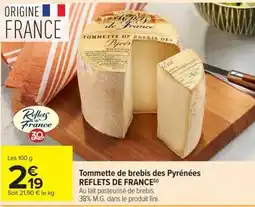 Carrefour Market REFLETS DE FRANCE Tommette de brebis des Pyrénées offre