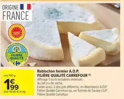 Carrefour Market FILIÈRE QUALITÉ CARREFOUR Reblochon fermier A.O.P offre
