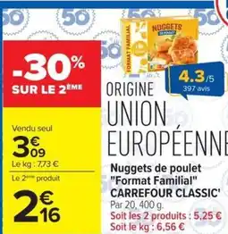Carrefour Market CARREFOUR CLASSIC Nuggets de poulet Format Familial offre