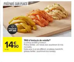 Carrefour Market TRIO d'émincés de volaille offre