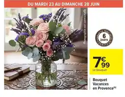 Carrefour Market Bouquet Vacances en Provence offre