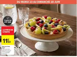 Carrefour Market Tarte aux fruits frais offre