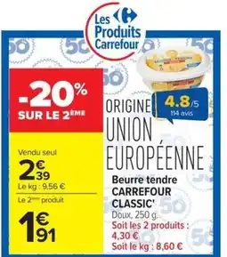 Carrefour Market CARREFOUR CLASSIC Beurre tendre offre