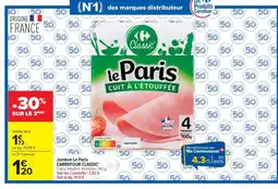 Carrefour Market CARREFOUR CLASSIC Jambon Le Paris offre