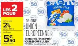 Carrefour Market CARREFOUR CLASSIC Mozzarella Maxi Pack offre