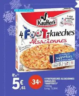 E.Leclerc KAUFFER'S 4 footkueches alsaciennes surgelées offre
