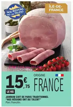 E.Leclerc NOS RÉGIONS ONT DU TALENT Jambon cuit de paris traditionnel offre