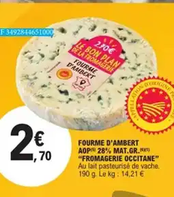 E.Leclerc FROMAGERIE OCCITANE Fourme d'ambert aop 28% mat gr offre